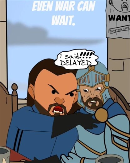 Even war can wait.