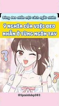Ý Nghĩa Của Việc Đeo Nhẫn Từng Ngón Tay | Tips Xinh Đẹp