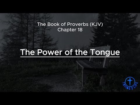 The Book of Proverbs (KJV) / Chapter 18 / The Power of the Tongue