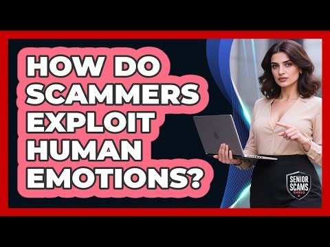 How Do Scammers Exploit Human Emotions?