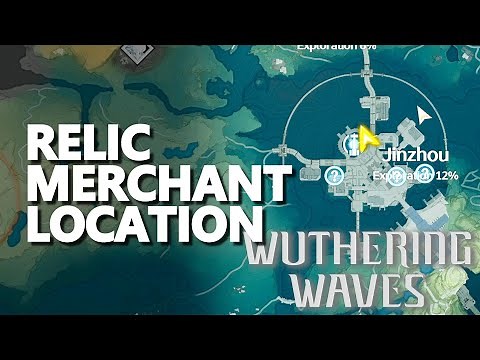 Relic merchant location Wuthering Waves