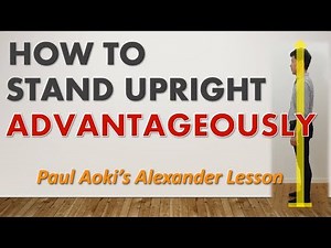 How to stand upright advantageously