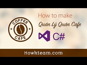 [Lập trình phần mềm Quản lý quán cafe C# Winform] - Bài 0: Demo | HowKteam