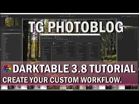 Darktable Tutorial - How to Create Your Custom Workflow