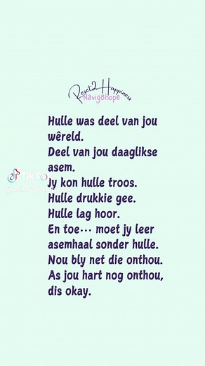 Jy dink steeds aan hulle voor jy aan die slaap raak. Jy hoor nog hul lag in jou kop. Jy wens jy kon nog net een drukkie gee. Party dae tref dit jou uit die bloute, in ’n winkel, in ’n liedjie, in ’n gewone oomblik wat skielik swaar word. En jy kan nie maak asof dit jou nie raak nie. Sommige mense gaan iets sê soos: Dis al soveel maande. Dis al soveel jare. Jy moet aanbeweeg. Jy moet ophou daaroor praat. Jy moet dit net los. Maar wat hulle nie verstaan nie, is dat jou hart nie volgens ’n kalender