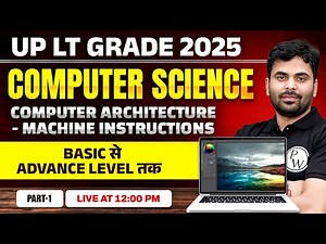 UP LT Grade Computer Science 2025 | UP LT Grade CS | LT Grade Machine Instructions by Satyendra Sir
