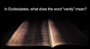 "Vanity of vanities, says the Preacher, vanity of vanities! All is vanity." -Ecclesiastes 1:2 | BibleStudyTools.com