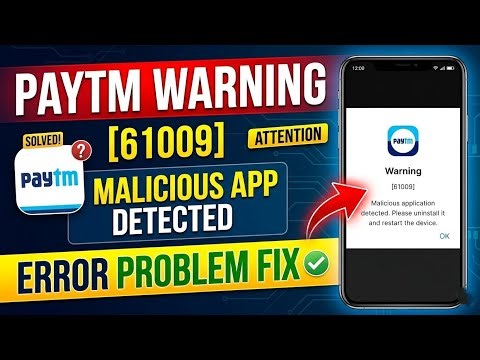 Paytm warning (61009) problem | paytm not working malicious application detected problem today new 
