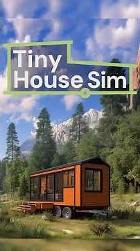 Tiny House Simulator : Le jeu de simulation le PLUS addictif ?