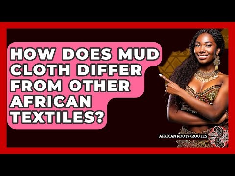 How Does Mud Cloth Differ From Other African Textiles? - African Roots And Routes