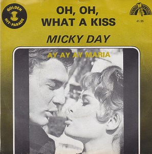Micky Day - Oh, Oh, What A Kiss / Ay Ay Ay Maria