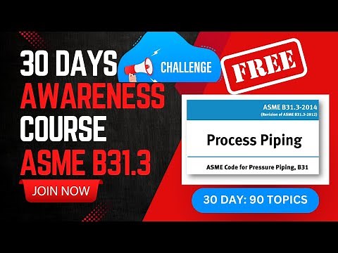Mastering ASME B31.3: 30-Day Awareness Course for Process Piping Excellence