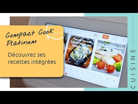 Le Compact Cook Platinum et ses recettes intégrées