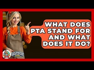 What Does PTA Stand For And What Does It Do? - Childhood Education Zone