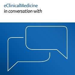The eCM team on 2025 and 2026 - eClinicalMedicine in conversation with | eClinicalMedicine – The Lancet Discovery Science