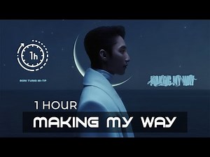 1 HOUR MAKING MY WAY LYRICS | SON TUNG M-TP
