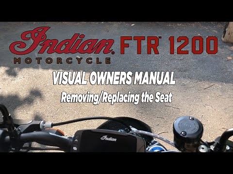 Indian FTR 1200 Visual Owners Manual: Removing and Reinstalling the Seat