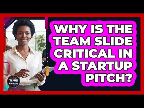 Why Is The Team Slide Critical In A Startup Pitch? - Founders Supporting Founders