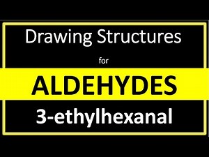 How to draw the structure for 3-ethylhexanal | Drawing Structures for Aldehydes | Chemistry