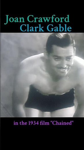 Clark Gable and Joan Crawford in the 1934 film "Chained"