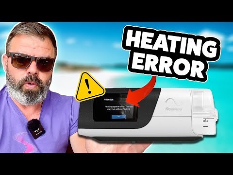 "Heating System Error" - Big Problem For AirSense 11 Users