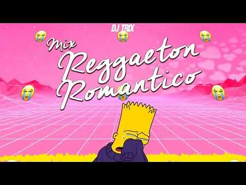 MEGAMIX Reggaeton Romantico Antiguo / LO MEJOR Y LAS MAS ESCUCHADAS - DJ TRIX