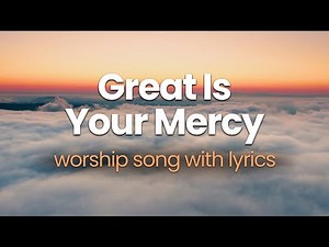 Great Is Your Mercy with Lyrics - Don Moen