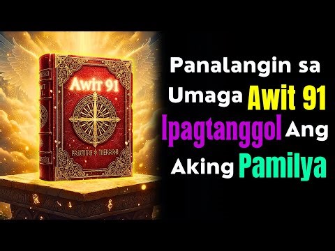 🙏Makapangyarihang Panalangin ng Awit 91 Para sa Proteksyon ng Pamilya at Tahanan