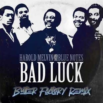Harold Melvin And The Blue Notes - Bad Luck (Butter Factory Remix)@ https://shorturl.at/iUDzB