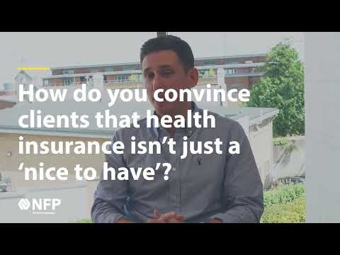 How do you convince clients that health insurance isn’t just a ‘nice to have’?