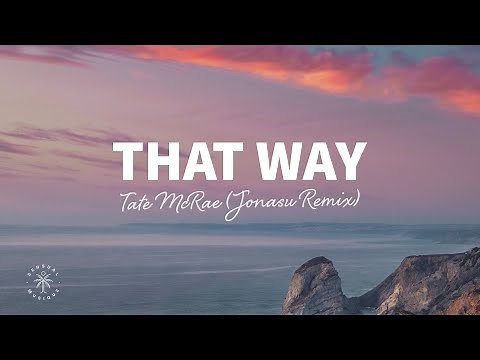 Tate McRae - that way (Lyrics) Jonasu Remix