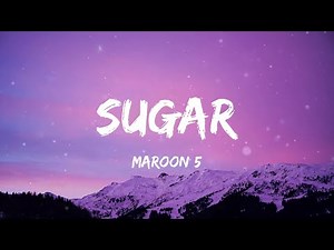 Maroon 5 - Sugar (Lyrics)