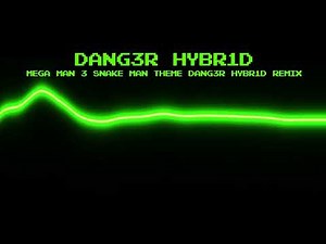 Mega Man 3 Snake Man Theme Dang3r Hybr1d Remix Official Visualizer