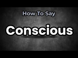 How To Pronounce Conscious? (CORRECTLY) Meaning & Pronunciation