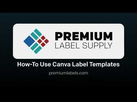 How to Use Canva Label Templates — Step-by-Step Guide | Premium Label Supply