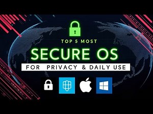 Top 5 Most Secure Operating Systems for Privacy & Daily Use