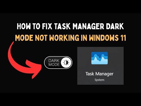 How to Fix Task Manager Dark Mode Not Working in Windows 11