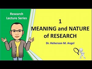 1. Meaning and Nature of Research