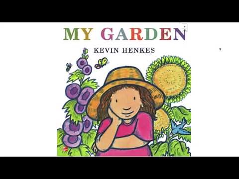My Garden by Kevin Henkes | Read Aloud