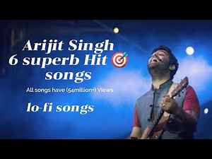 🎵 Top 6 Arijit Singh Sad Songs | 10 Million+ Views Each | Emotional Hits Jukebox