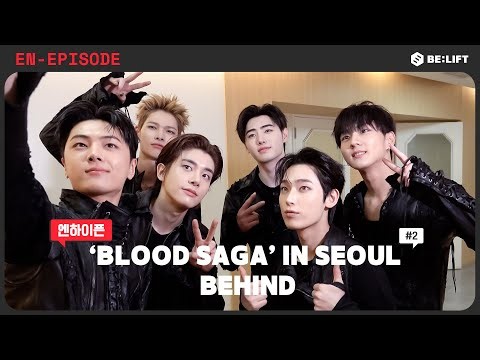[EPISODE] ‘BLOOD SAGA’ IN SEOUL 비하인드 EP.2 - ENHYPEN (엔하이픈)