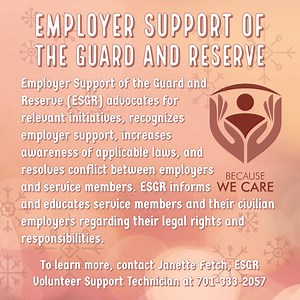 Employer Support of the Guard and Reserve (ESGR), a Department of Defense office, is comprised of dedicated and trained volunteers and staff. They develop and promote employer support for Guard and Reserve service by advocating for relevant initiatives, recognizing outstanding employer support, increasing awareness of applicable laws, and resolving conflict between employers and service members. ESGR informs and educates service members and their civilian employers about their rights and respons