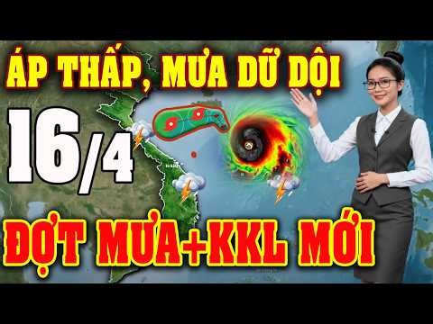 Tin bão Mới Nhất | Dự báo thời tiết hôm nay ngày mai 16/4 | dự báo thời tiết 3 ngày tới #thoitiet