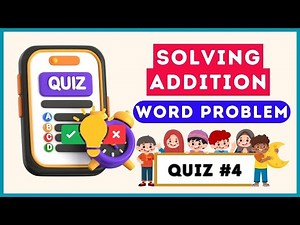 Solving Addition Word Problem for Kids --Developing Math Skills --Quiz 4