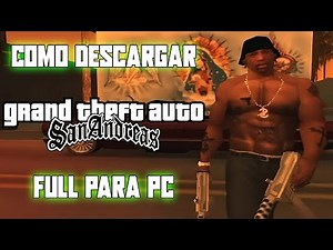 COMO DESCARGAR GTA SAN ANDREAS PARA PC (EN ESPAÑOL)