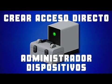 Como Crear acceso directo al Administrador de Dispositivos en Windows 10