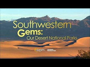 Southwestern Gems: Our Desert National Parks (full documentary)
