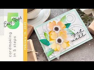 CARDMAKING IN 5 EASY STEPS | A GET WELL Card with Waffle Flower - Flower Focal Die | 010
