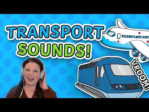 Transportation and Their Sounds | Transport Sounds and Vehicle Names | Modes of Transport for Kids