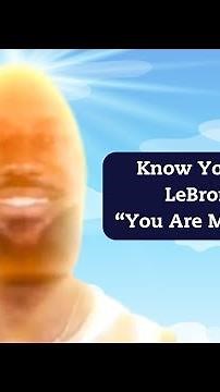 LeBron James "You Are My Sunshine" Edits